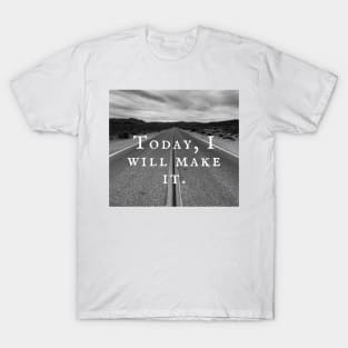 Make it motivational T-Shirt